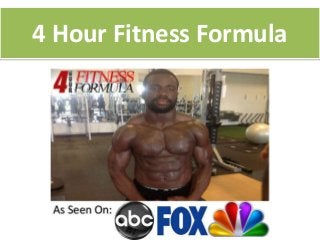 4 Hour Fitness Formula

 