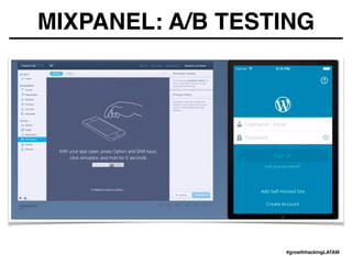 MIXPANEL: A/B TESTING
#growthhackingLATAM
 