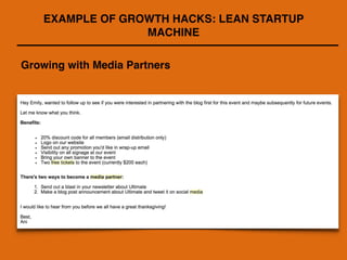 Growing with Media Partners
EXAMPLE OF GROWTH HACKS: LEAN STARTUP
MACHINE
 