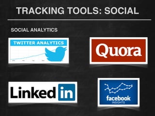 TRACKING TOOLS: SOCIAL
SOCIAL ANALYTICS
 