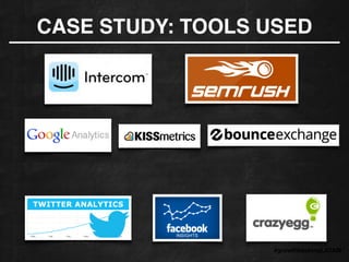CASE STUDY: TOOLS USED
#growthhackingLATAM
 