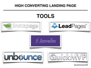 TOOLS
HIGH CONVERTING LANDING PAGE
#growthhackingLATAM
 