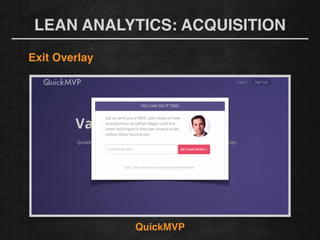QuickMVP
LEAN ANALYTICS: ACQUISITION
Exit Overlay
 