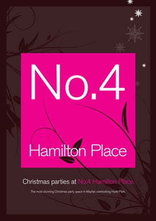 Christmas parties at No.4 Hamilton Place
  The most stunning Christmas party space in Mayfair, overlooking Hyde Park.
 