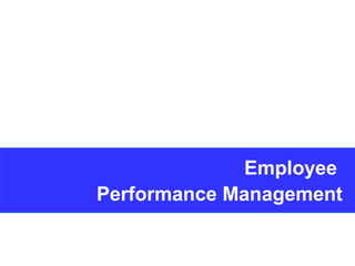 1
Employee
Performance Management
 