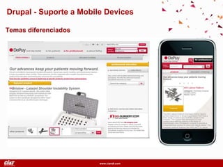 www.ciandt.com
Drupal - Suporte a Mobile Devices
Temas diferenciados
 