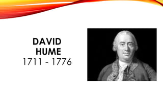 DAVID
HUME
1711 - 1776
 