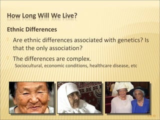Ethnic Differences
   Are ethnic differences associated with genetics? Is
    that the only association?
   The differences are complex.
    Sociocultural, economic conditions, healthcare disease, etc




                                                                  6 of 40
 