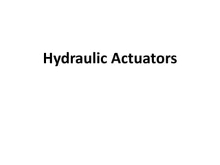 Hydraulic Actuators
 