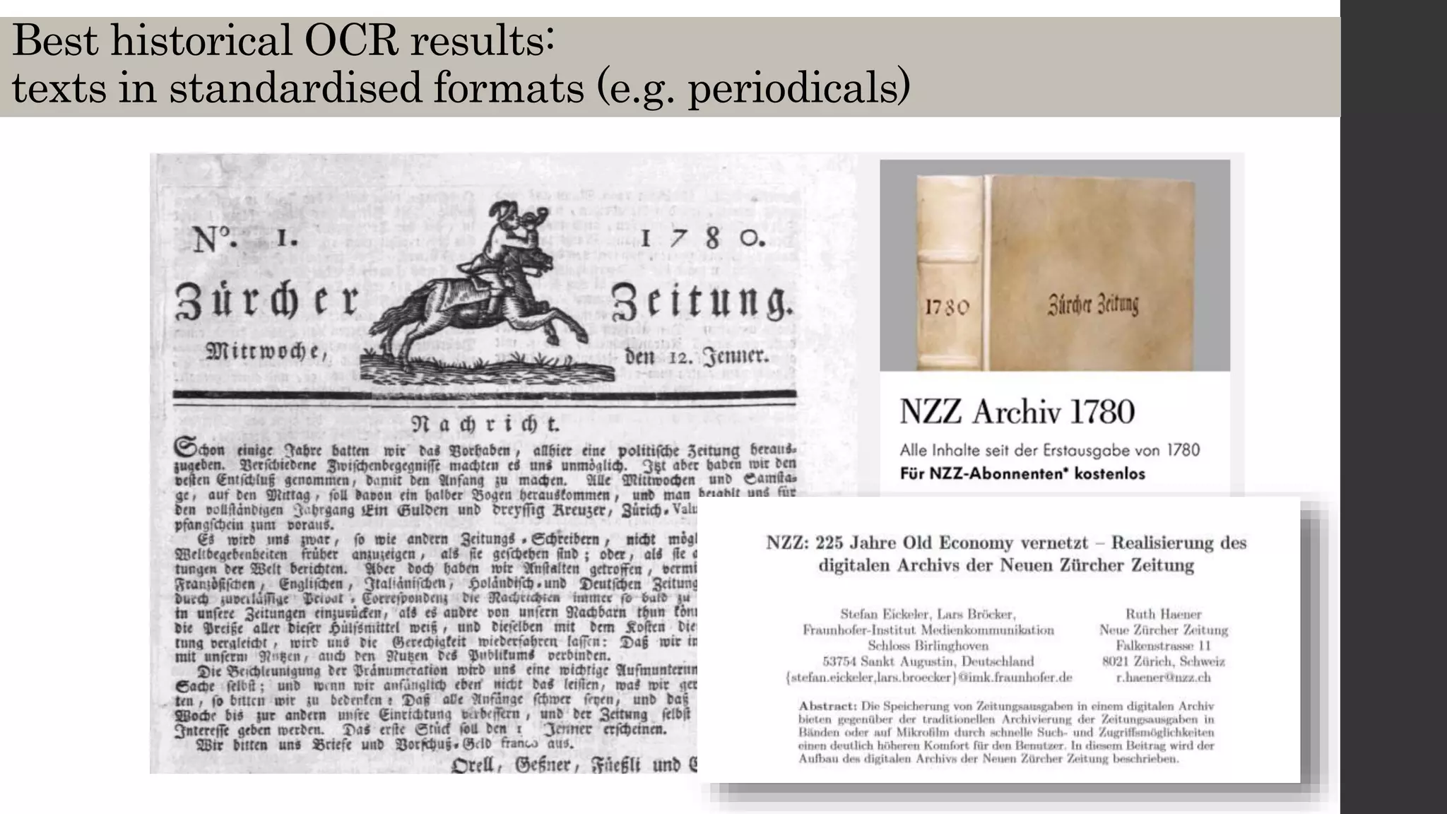 Best historical OCR results:
texts in standardised formats (e.g. periodicals)
 