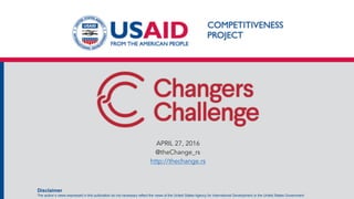 Disclaimer
The author’s views expressed in this publication do not necessary reflect the views of the United States Agency for International Development or the United States Government.
APRIL 27, 2016
@theChange_rs
http://thechange.rs
 