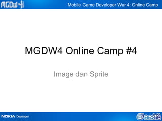 Mobile Game Developer War 4: Online Camp




MGDW4 Online Camp #4

     Image dan Sprite
 