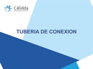 TUBERIA DE CONEXION
 