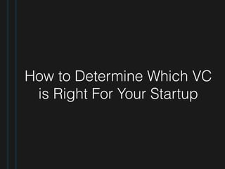 4 Indicators That A VC Is Right For Your Startup