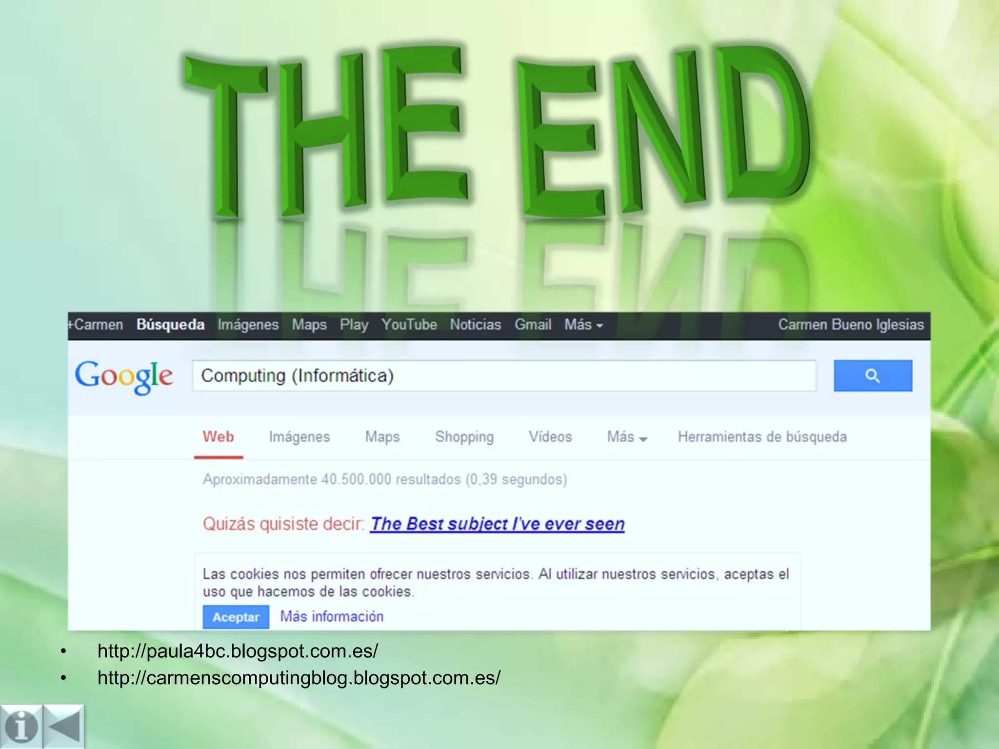 •
•
http://paula4bc.blogspot.com.es/
http://carmenscomputingblog.blogspot.com.es/