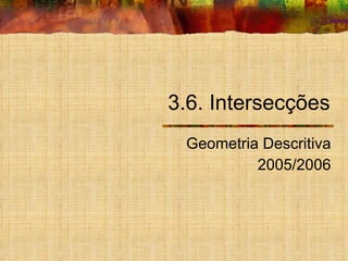 Intersecções Geometria Descritiva 