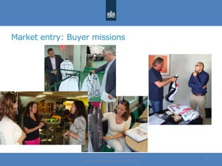 Market entry: Buyer missions
Centre for the Promotion of Imports from
developing countries | August, 2014
20
 