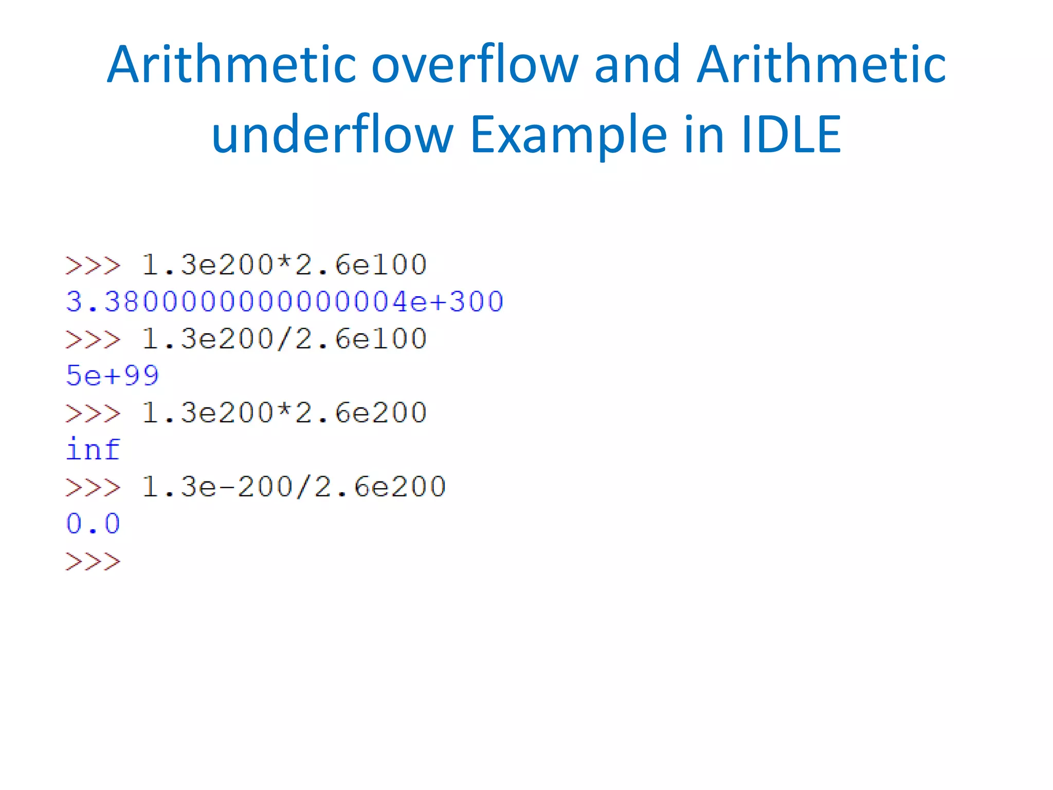 Arithmetic overflow and Arithmetic
underflow Example in IDLE
 