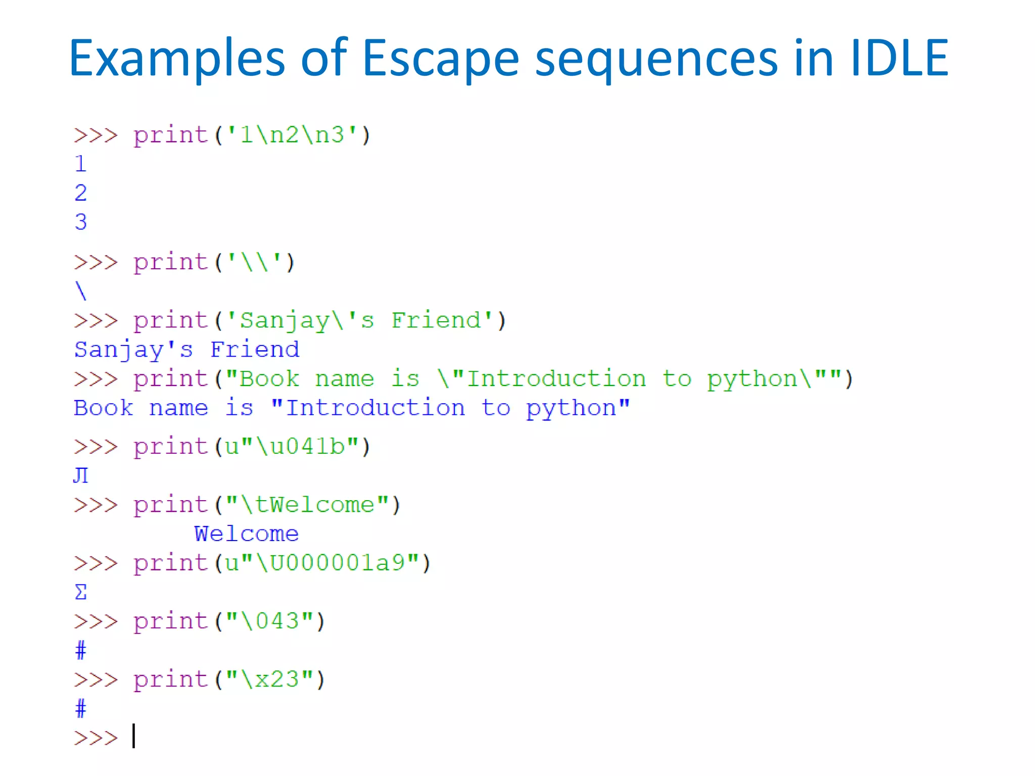 Examples of Escape sequences in IDLE
 