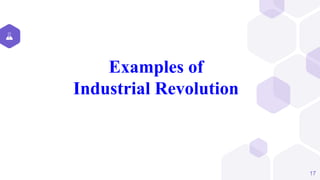 17
Examples of
Industrial Revolution
 
