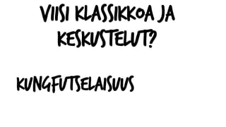 Viisi klassikkoa ja
Keskustelut?
Kungfutselaisuus
 