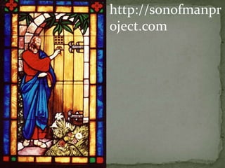 http://sonofmanpr
oject.com
 
