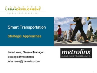 John Howe - Metrolinx - Smart Transportation: Strategic Approaches