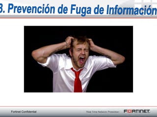 Fortinet Confidential
 