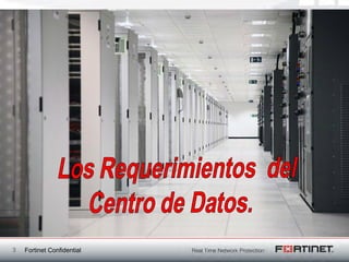 3   Fortinet Confidential
 