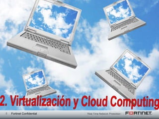 5   Fortinet Confidential
 