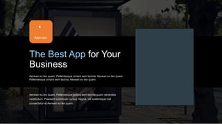 w w w . D o m a i n . c o m Page 27
www.MainSlide.com
© All Rights Reserved.
Confidential
The Best App for Your
Business
Aenean eu leo quam. Pellentesque ornare sem lacinia. Aenean eu leo quam.
Pellentesque ornare sem lacinia. Aenean eu leo quam.
Aenean eu leo quam. Pellentesque ornare sem lacinia quam venenatis
vestibulum. Praesent commodo cursus magna, vel scelerisque nisl
consectetur et Aenean eu leo quam.
AppLogo
 