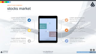 w w w . D o m a i n . c o m Page 30
www.MainSlide.com
© All Rights Reserved.
Confidential
Lorem ipsum feature
Morbi leo risus, porta ac
consectetur ac, vestibulum at
eros.
Lorem ipsum feature
Morbi leo risus, porta ac
consectetur ac, vestibulum at
eros.
Lorem ipsum feature
Morbi leo risus, porta ac
consectetur ac, vestibulum at
eros.
Lorem ipsum feature
Morbi leo risus, porta ac
consectetur ac, vestibulum at
eros.
Lorem ipsum feature
Morbi leo risus, porta ac
consectetur ac, vestibulum at
eros.
Lorem ipsum feature
Morbi leo risus, porta ac
consectetur ac, vestibulum at
eros.
stocks market
ABOUT OUR COMPANY
 