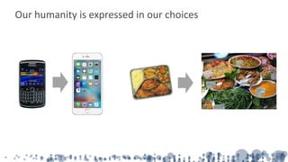 Our humanity is expressed in our choices
 