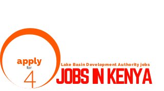 JOBSINKENYA
apply
for
4
Lake Basin Development Authority jobs
 