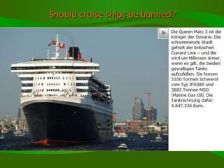 Should cruise ships be banned?  