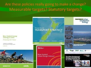 Are these policies really going to make a change?  Measurable targets? Statutory targets? 