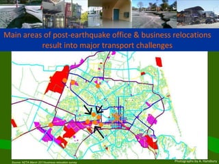Main areas of post-earthquake office & business relocations result into major transport challenges Source: NZTA March 2011business relocation survey Photographs by A. Hansbury 