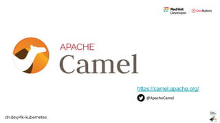 dn.dev/4k-kubernetes
https://camel.apache.org/
 
