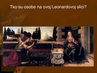 Tko su osobe na ovoj Leonardovoj slici? 
 
