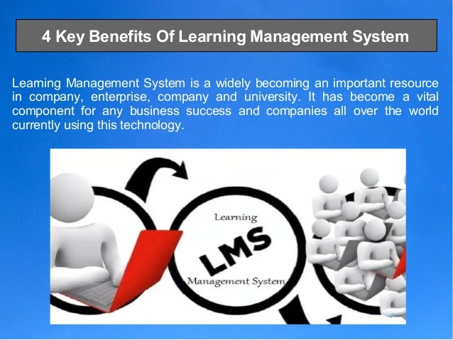 4 Key Benefits Of Learning Management System 4 Key Benefits Of Learning Management System