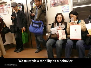 30
We must view mobility as a behavior
 