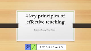 4 key principles of
effective teaching
Expected Reading Time: 3 mins
 