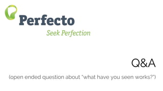 4 Milestones on the Path to Efficient DevOps Web: perfectomobile.com Twitter: @perfectomobile
Q&A
(open ended question about “what have you seen works?”)
 