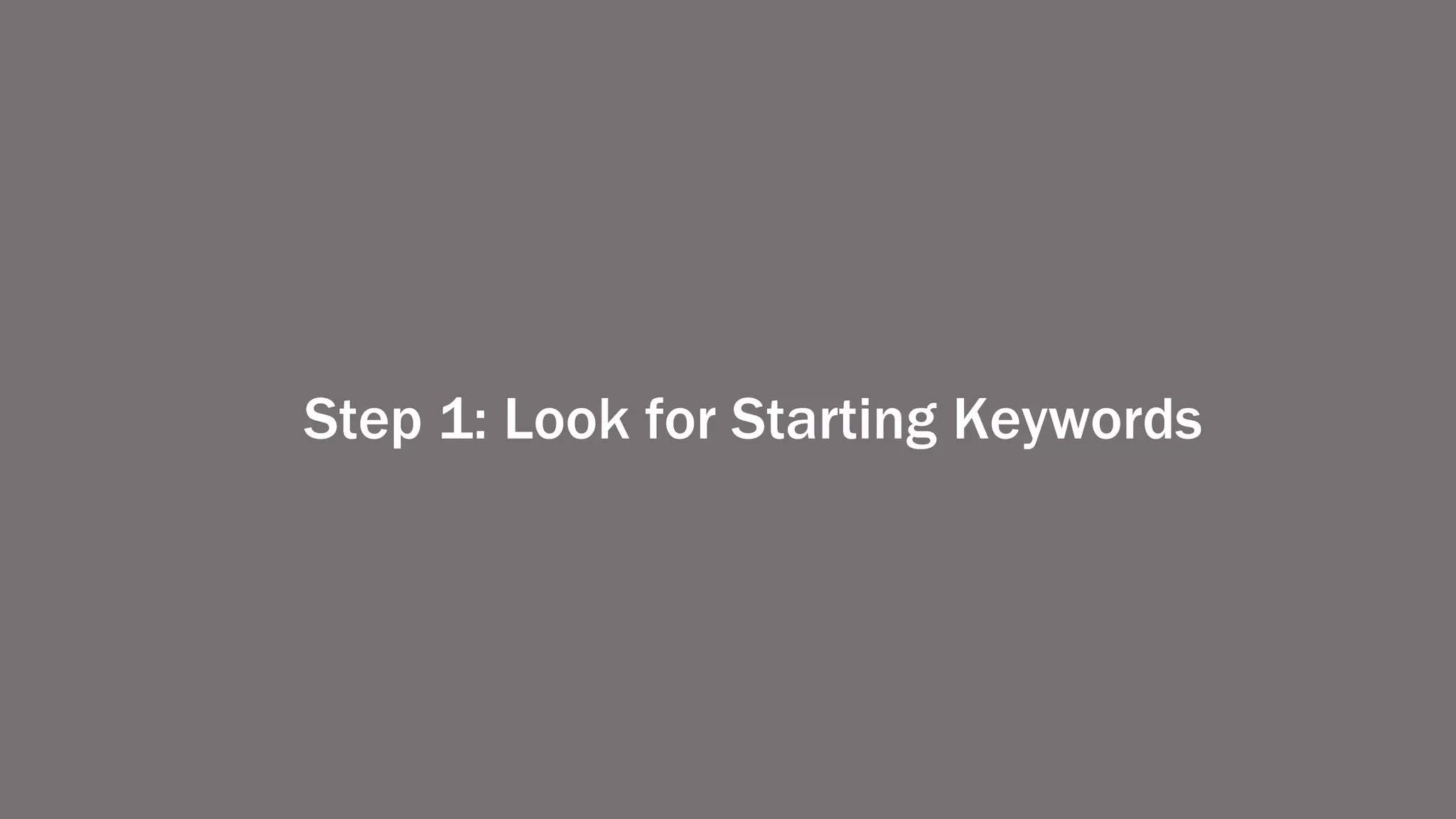 Step 1: Look for Starting Keywords
 