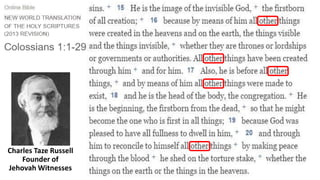 Charles Taze Russell
Founder of
Jehovah Witnesses
 