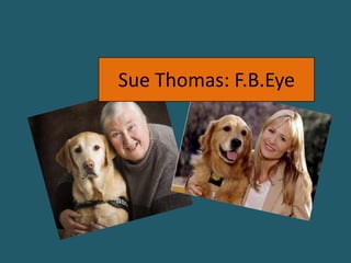 Sue Thomas: F.B.Eye
 