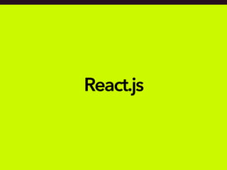 React.js
 
