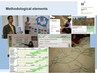 Methodological elements
Enter criteria to search for
water solutions
FACILITATOR software / Joris de Vente
 