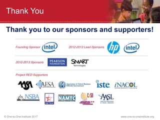 © One-to-One Institute 2017 www.one-to-oneinstitute.org
Thank You
Thank you to our sponsors and supporters!
 