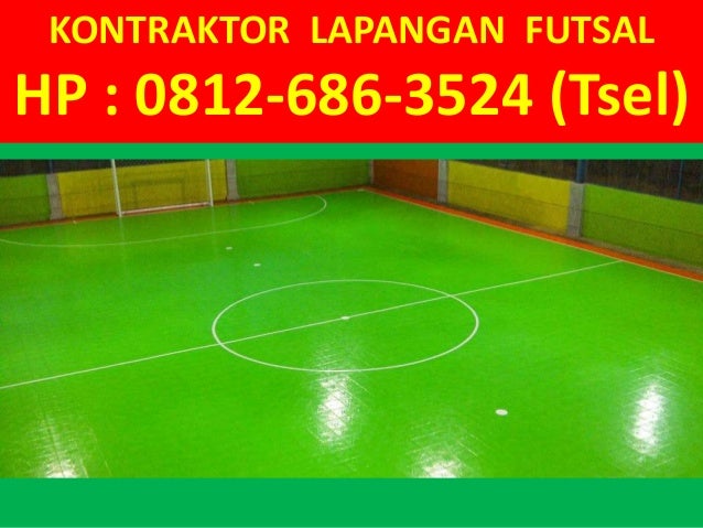 Hp Wa 0812 686 3524 Perusahaan Pembuatan Lapangan Futsal Sederhana